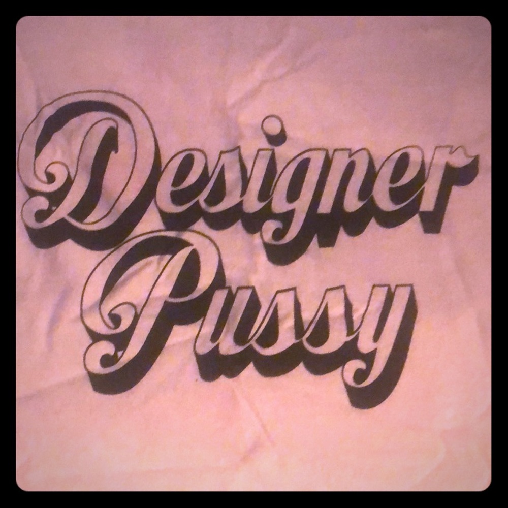 “Designer Pussy” T-shirt, Pink (of course)